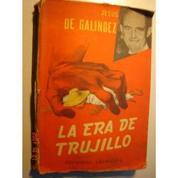 Libro La Era De Trujillo De Jesus Galindez 1956